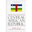 Historical Dictionary of the Central African Republic (Historical Dictionaries of Africa)