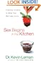 Sex Begins in the Kitchen: Creating Intimacy to Make Your Marriage Sizzle