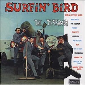 The Trashmen - Surfin Bird - Zortam Music