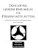 Developing Leisure Time Skills for Persons With Autism : A Practical Approach for Home, School and Community