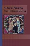 Review Cistercian Publications Inc.,U.S.  / Aelred of Rievaulx: The Historical Works (Cistercian Fathers): The Historical Works (Cistercian Fathers)