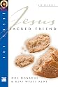 Jesus Sacred Friend (Jesus 101 Bible Studies)