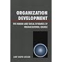 Organization Development: The Human and Social Dynamics of Organizational Change
