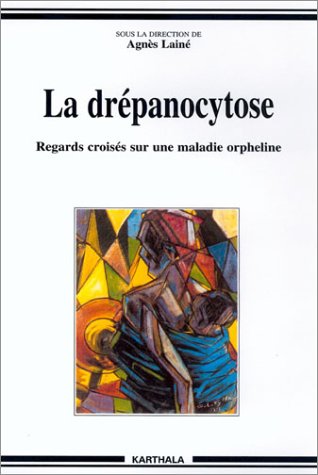 La Drépanocytose : Regards croisés sur une maladie orpheline