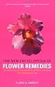 The New Encyclopedia of Flower Remedies: A Practical Guide to Making and Using Flower Remedies