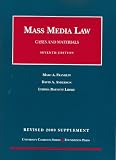 Mass Media Law, Cases and Materials, 7th, Revised 2009 Supplement (University Casebook)