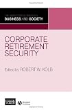 Corporate Retirement Security: Social and Ethical Issues (1405150483) by Robert Kolb