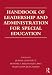 Handbook of Leadership and Administration for Special Education
