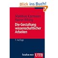 Die Gestaltung wissenschaftlicher Arbeiten: Ein Leitfaden f�r Seminararbeiten, Bachelor-, Master- und Magisterarbeiten sowie Dissertationen