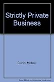 Strictly private business