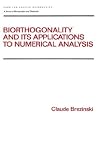 Biorthogonality and its Applications to Numerical Analysis (Pure and Applied Mathematics)