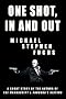 One Shot, In And Out