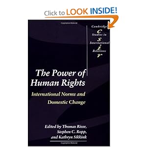 The Power of Human Rights: International Norms and Domestic Change (Cambridge Studies in International Relations) Thomas Risse, Stephen C. Ropp and Kathryn Sikkink