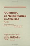 A Century of Mathematics in America, Part II: Pt. 2 (History of Mathematics)