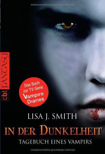 Buch - Cover Tagebuch eines Vampirs - In der Dunkelheit: Band 3 - Lisa J. Smith - cbt