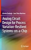 Analog circuit design for process variation-resilient systems-on-a-chip