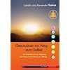 Gesundheit als Weg zum Selbst - Ein Handbuch zur Heilung und Gesundwerdung im Alltag
