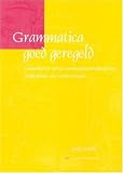 Grammatica Goed Geregeld: Grammatica Vanuit Communicatief Perspectief Nederlands Voor Anderstaligen