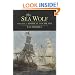 The Sea Wolf: The Life of Admiral Cochrane