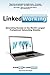 LinkedWorking: Generating Success on the World's Largest Professional Networking Website