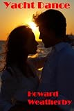 Yacht Dance (An Erotic Short Story) (Wife Swapping Stories)