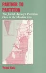 Partner to Partition: The Jewish Agen...