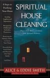 Spiritual House Cleaning: Protect Your Home and Family from Spiritual Pollution