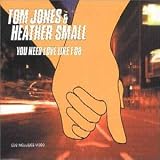 You Need Love Like I Do [UK-Import] - Tom & Heather Small Jones