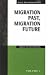 Migration Past, Migration Future