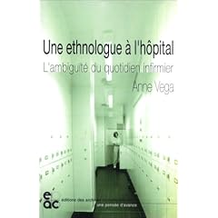 Une ethnologue � l'h�pital : L'ambigu�t� du quotidien infirmier