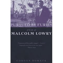 Pursued by Furies: A Life of Malcolm Lowry
