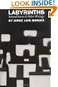 Labyrinths: Selected Stories and Other Writings