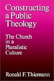 Constructing a Public Theology: The Church in a Pluralistic Culture