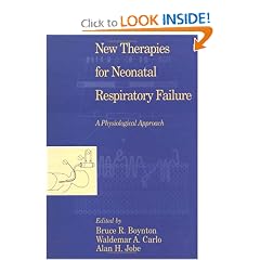 New Therapies for Neonatal Respiratory Failure by Bruce R. Boynton, Waldemar A. Carlo, Alan H. Jobe and John B. West