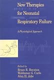 New Therapies for Neonatal Respiratory Failure