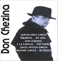Don Ricardo Garcia Presents My Son Don Chezina and the Family Y La Familia David Arthur Garcia And Michael Garcia