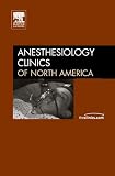 Current Concepts in Postoperative Pain Management, An Issue of Anesthesiology Clinics (The Clinics: Surgery)