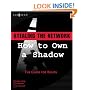 Stealing the Network: How to Own a Shadow