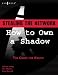 Stealing the Network: How to Own a Shadow (Stealing the Network)