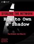 Stealing the Network: How to Own a Shadow (Stealing the Network) (Stealing the Network)