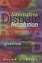 Alternative Dispute Resolution for Organizations: How to Design a System for Effective Conflict Resolution