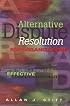 Alternative Dispute Resolution for Organizations: How to Design a System for Effective Conflict Resolution