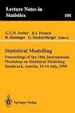 Statistical Modelling: Proceedings of the 10th International Workshop on Statistical Modelling, Innsbruck, Austria, 10-14 July 1995 (Lecture Notes in Statistics)
