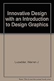 Innovative design : with an introduction to design graphics