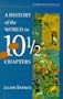 A History of the World in Ten and a Half Chapters (Cambridge Literature)