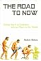 The Road to Now: Taking Stock of Evolution and Our Place in the World