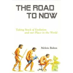 The Road to Now: Taking Stock of Evolution and Our Place in the World