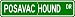 Posavac Hound STREET SIGN ~ High Quality Aluminum ~ Dog Lover