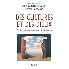 Des Cultures et des Dieux. Rep�res pour une transmission du fait religieux