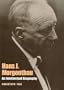 Hans J. Morgenthau: An Intellectual Biography (Political Traditions in Foreign Policy)